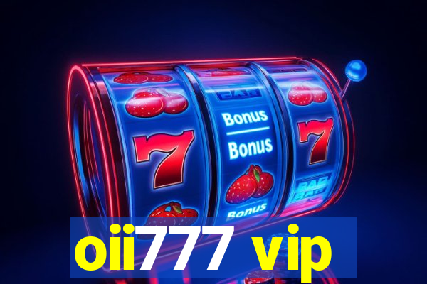 oii777 vip